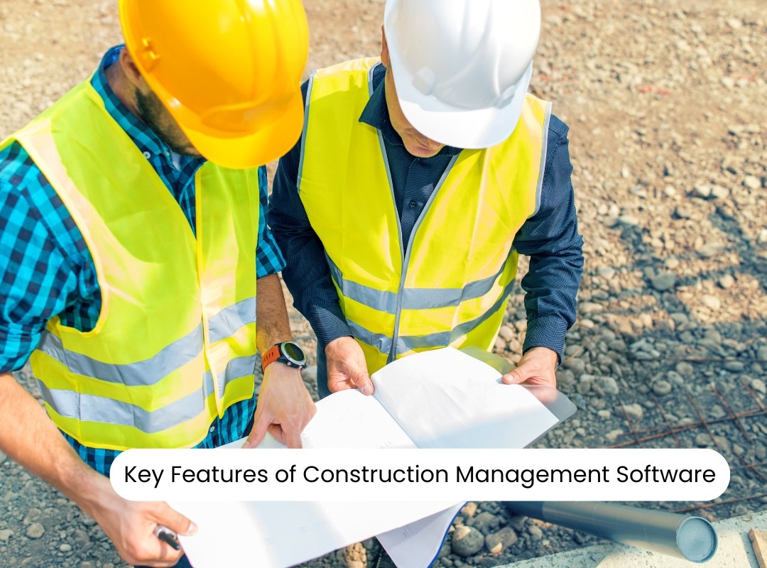 Key Features of Construction Management Software