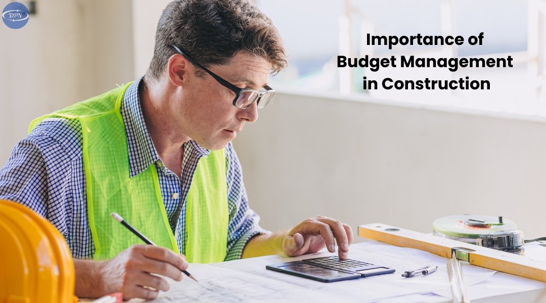 importance of budget management in construction